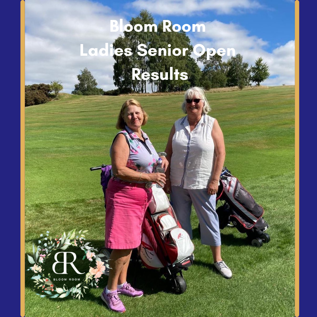 Bloom Room Ladies Senior Open 17th August 2022 - Bridge of Allan Golf Club